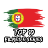 TOP 10 Portugal (Filmes & Séries)